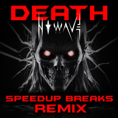 DEATH (Speed up Breaks Remix)