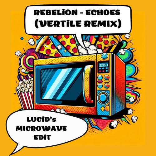 Rebelion - Echoes (Vertile Remix) (LUCiD's MiCROWAVE EDiT)