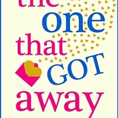 Read [EPUB KINDLE PDF EBOOK] The One That Got Away: The perfect laugh out loud romantic comedy by  K