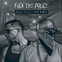 Azad feat. Silla - Fuck The Police Remix 2021 I JACK REMIX