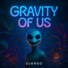 Gravity of Us