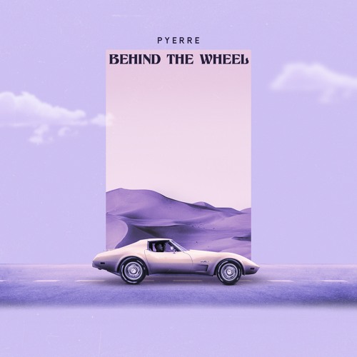 PYERRE  - Behind The Wheel ( Extended Mix)