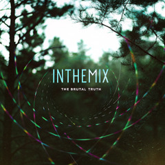 InTheMix - The Brutal Truth