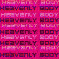 HEAVENLY BODY