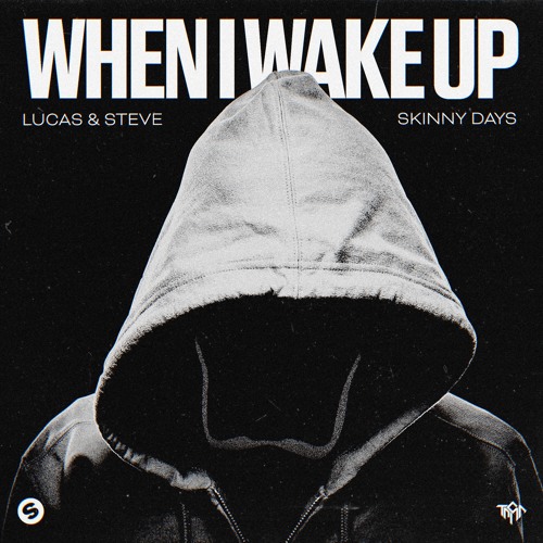 Lucas & Steve x Skinny Days - When I Wake Up [TAIGA Remix]