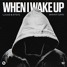 When I Wake Up [TAIGA Remix]