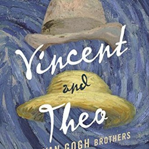 View [PDF EBOOK EPUB KINDLE] Vincent and Theo: The Van Gogh Brothers by  Deborah Heil
