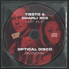 Tiësto & Charli XCX - Hot In It (Optical Disco Rework) [FREE DOWNLOAD]