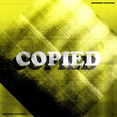 Copied
