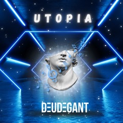 Utopia - Deudegant