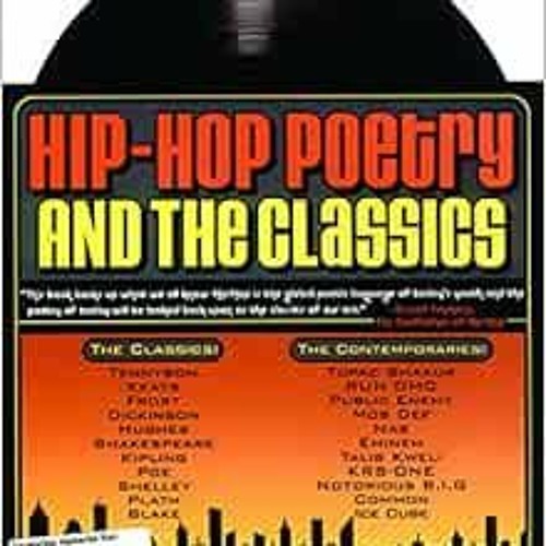 Access KINDLE PDF EBOOK EPUB Hip-hop Poetry And The Classics by Alan Sitomer,Michael Cirelli 🖍️