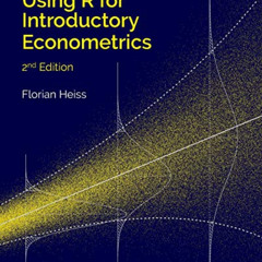 [ACCESS] KINDLE √ Using R for Introductory Econometrics by  Florian Heiss PDF EBOOK E