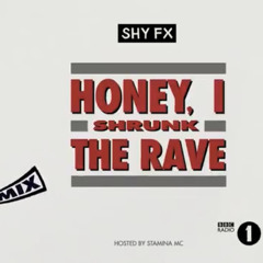 yShy FX  Honey I Shrunk The Rave Mix for Annie Mac BBC Radio 1