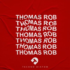 Thomas Rob @ Techno Diatom’s “Techno Room" 📆 20 MAY 2022