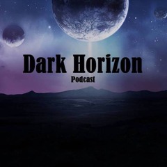 Dark Horizon Podcast 008