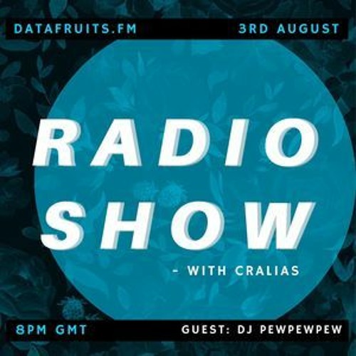 Radio Show With Cralias Feat DJPEWPEWPEW 08032020