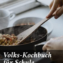 [Read] PDF 🗸 Volks-Kochbuch für Schule, Fortbildungsschule und Haus (German Edition)