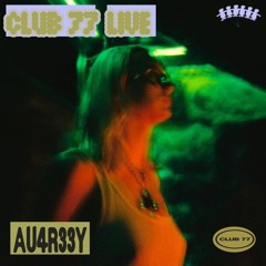 Club 77 Live: Au4r33y