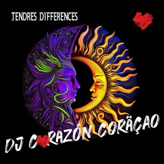 Tendres Différences ❤️ DJ Corazón Coração  - 2023