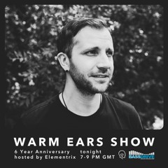 Warm Ears Show hosted by Elementrix @Bassdrive.com | 6 Year Anniversary (31 Oct 21)