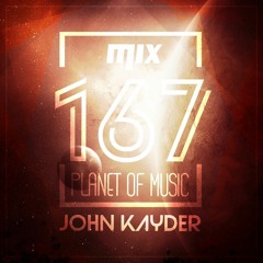 John Kayder - PLANET OF MUSIC 167(19 - 12 - 2021)