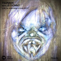 Tsunami with Js Donny - 24 Juin 2024
