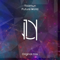 Toamun-Future World (Original Mix)