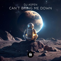DJ ASPEN - Can't Bring Me Down | OUT 29 AUG!