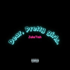 Dear, Pretty Girls.