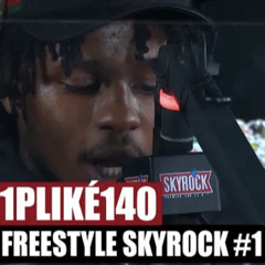 [Exclu] 1PLIKÉ140 Freestyle Skyrock #1 #PlanèteRap