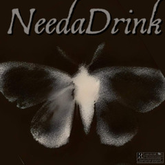 NeedaDrink (prod. seye x cabernett)