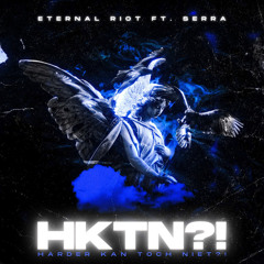 ETERNAL RIOT - HKTN?! (Ft. SERRA) (FREE DL)