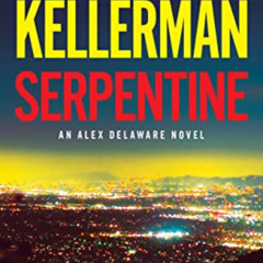 Access EBOOK 💝 Serpentine: An Alex Delaware Novel by  Jonathan Kellerman [EBOOK EPUB