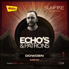 ECHOS & PATRONS - 034 - GUEST MIX BY DOWDEN - 2024 10 04