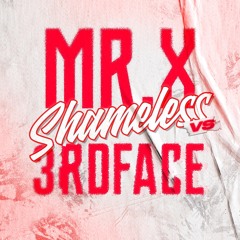 Shameless Vs Mr.X & 3rdFace