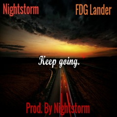 Nightstorm Ft FDG Lander - Keep Going(Prod. By Nightstorm)