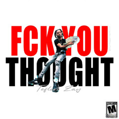 Fck U Thought  - teflon zay