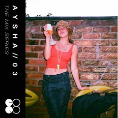 AYSHA // THE MIX SERIES // 03