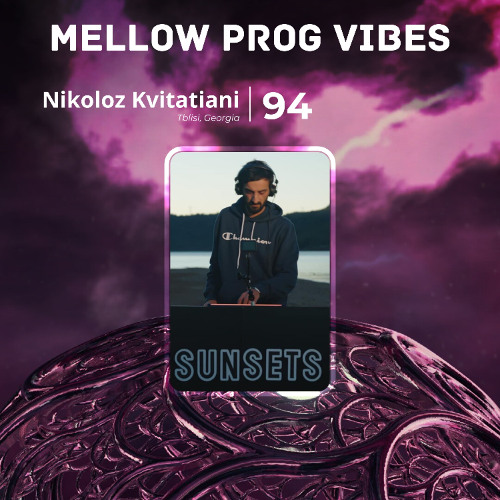 Mellow Prog Vibes 94 – Nikoloz Kvitatiani (Tbilisi, Georgia)