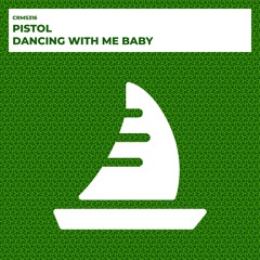 Pistol - Dancing With Me Baby (Radio Edit) [CRMS316]