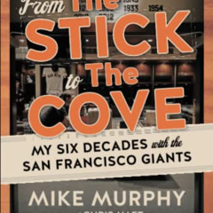 [DOWNLOAD] PDF ✅ From The Stick to The Cove: My Six Decades with the San Francisco Gi