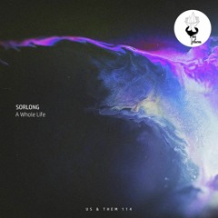 PREMIERE: Sorlong - A Whole Life (Original Mix) [Us & Them]