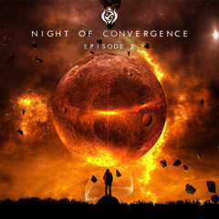 Night Of Convergence - Episode 2
