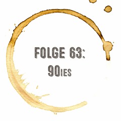 Kaffee, Stulle, Gin - Folge 63: Welcome to the 90ies