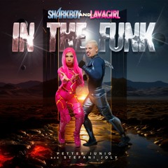 Petter Junio B2B Stefani Joly - 🦈 Sharkboy and Lavagirl 🔥 In The Funk 🔊