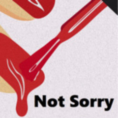 Not Sorry