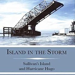 ❤read✔ Island in the Storm: Sullivan's Island and Hurricane Hugo (Disaster)