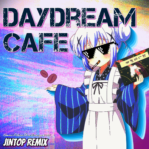 Petit Rabbit's - Daydream Café (Jintop Remix)