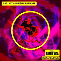 CAT LADY & NAMÄN EP RELEASE - Radio Buena Vida 25.07.25