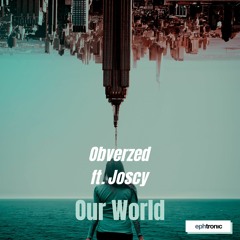 Our World (ft. Joscy) (Radio Mix)
